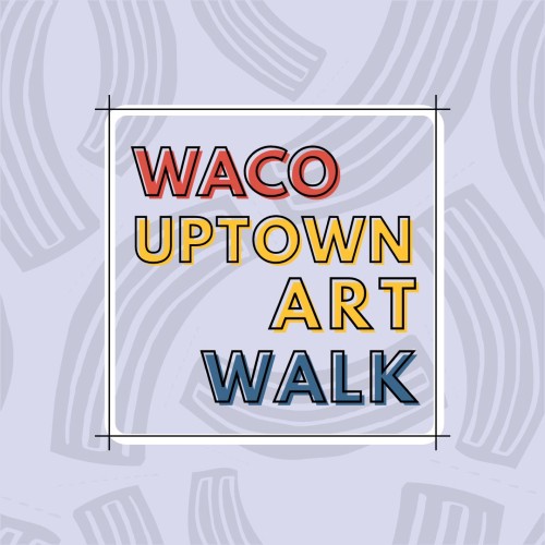 Waco Uptown Art Walk