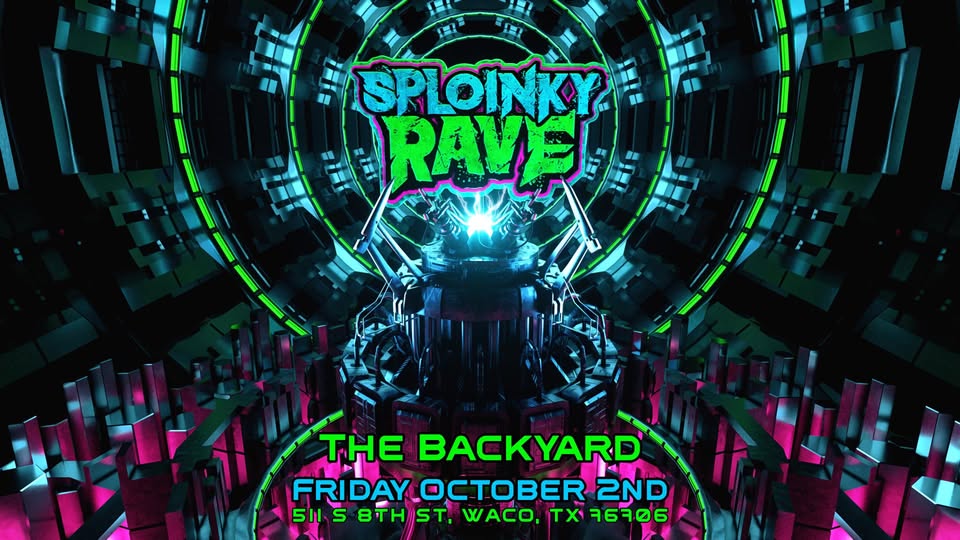 A neon-lit event poster for Sploinky Rave at The Backyard in Waco, Texas in McLennan County, Texas.