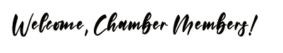 The text Welcome, Chamber Members! written in a black cursive script font in McLennan County, Texas.