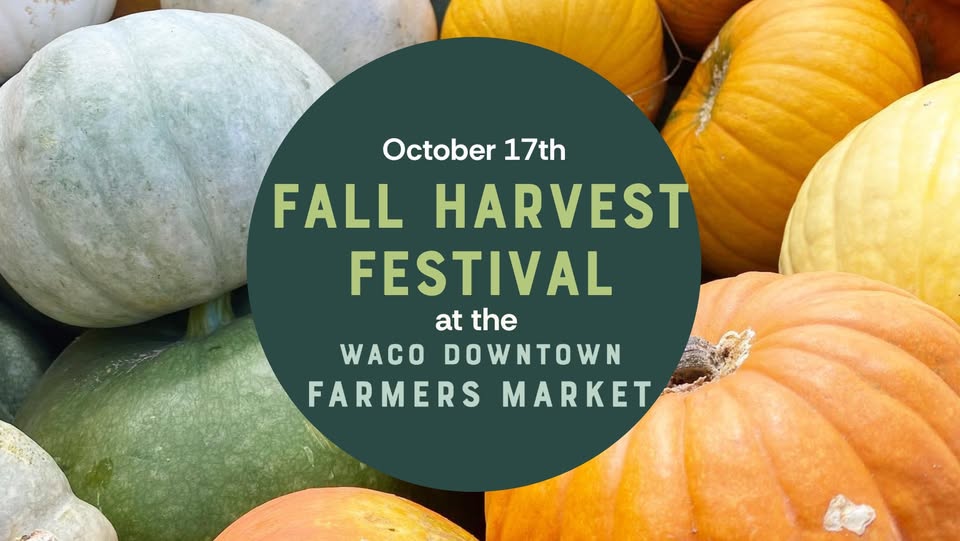 A promotional graphic for a fall harvest festival at the Waco Downtown Farmers Market in McLennan County, Texas.
