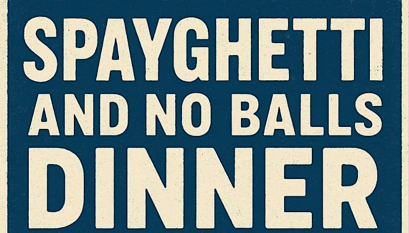 A blue sign with white text reading SPAYGHETTI AND NO BALLS DINNER in McLennan County, Texas.