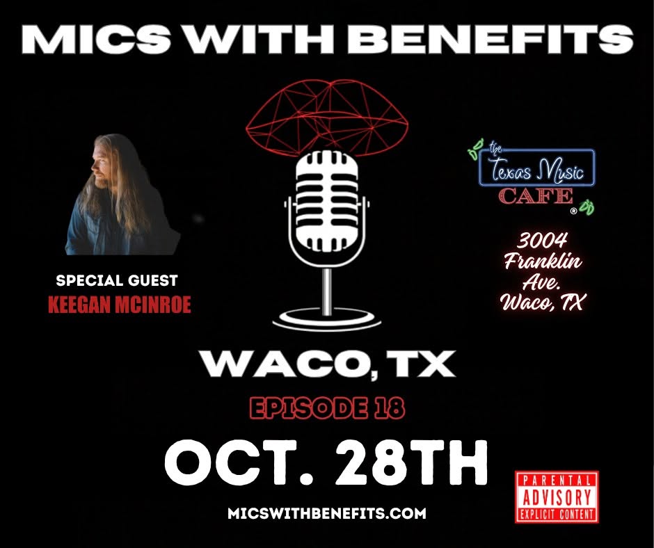 A promotional flyer for a Mics With Benefits event featuring guest Keegan McInroe in Waco in McLennan County, Texas.