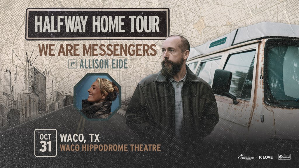 A concert poster for the Halfway Home Tour featuring We Are Messengers in Waco, Texas in McLennan County, Texas.