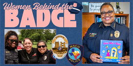 A collage featuring Waco police officers and the title Women Behind the Badge in McLennan County, Texas.