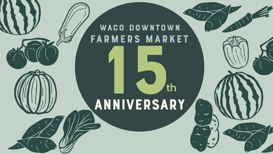 Graphic celebrating the 15th anniversary of the Waco Downtown Farmers Market with vegetable illustrations in McLennan County, Texas.